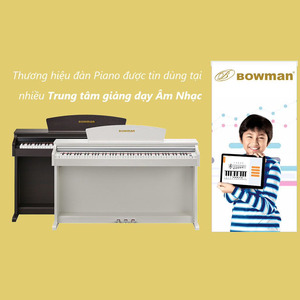 BOWMAN - Thương hiệu Piano được tin dùng tại Trung tâm Âm Nhạc