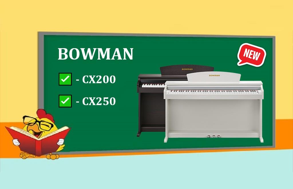 VÌ SAO NÊN CHỌN MUA ĐÀN PIANO ĐIỆN MỚI - BOWMAN