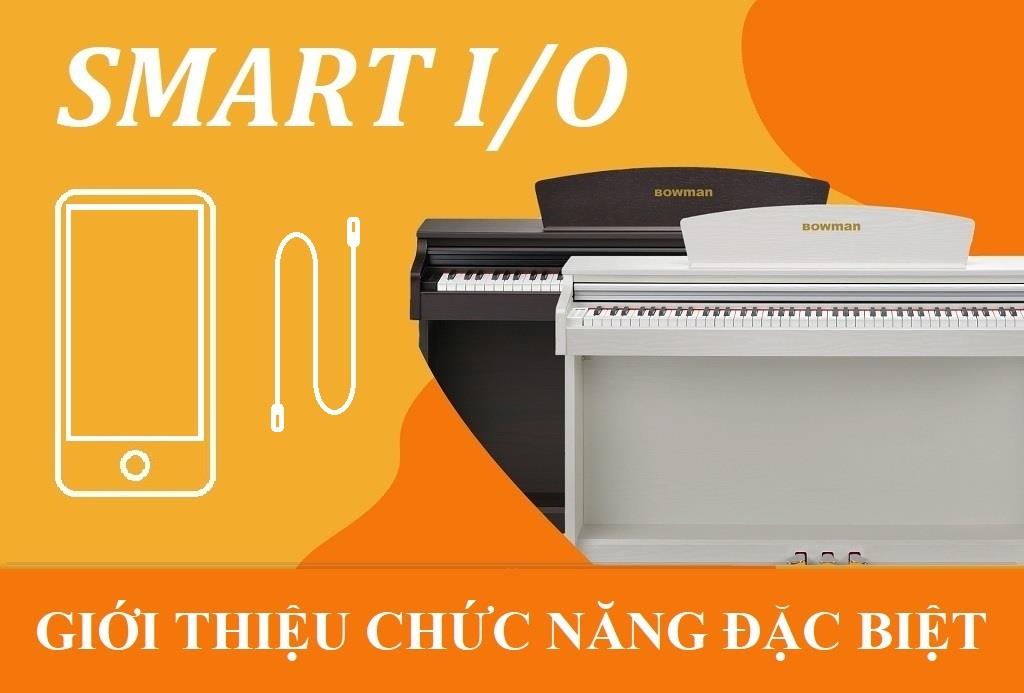 Chức năng đặc biệt SMART I/O trên mẫu sản phẩm BOWMAN